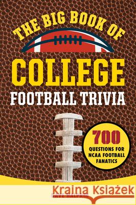 The Big Book of College Football Trivia: 700 Questions for NCAA Football Fanatics David Halprin 9781638076773 Rockridge Press - książka