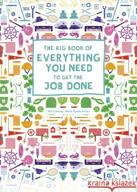 The Big Book of Everything You Need to Get the Job Done Mia Cassany Maria Suare 9783791374048 Prestel - książka