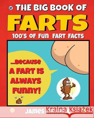 The Big Book of Farts: Because a fart is always funny Carlisle, James 9781684182015 Sovereign Media Group - książka