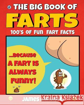 The Big Book Of Farts: Because a fart is always funny Carlisle, James 9781684182022 Sovereign Media Group - książka