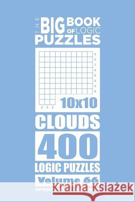 The Big Book of Logic Puzzles - Clouds 400 Logic (Volume 66) Mykola Krylov 9781546478959 Createspace Independent Publishing Platform - książka