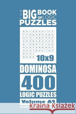 The Big Book of Logic Puzzles - Dominosa 400 Logic (Volume 62) Mykola Krylov 9781546396185 Createspace Independent Publishing Platform - książka