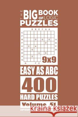 The Big Book of Logic Puzzles - Easy As Abc 400 Hard (Volume 51) Mykola Krylov 9781545506974 Createspace Independent Publishing Platform - książka