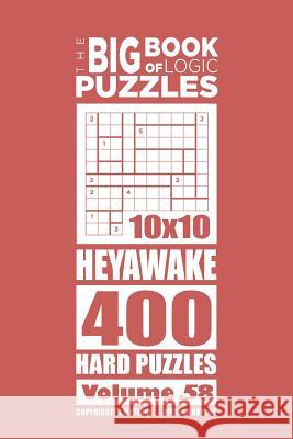 The Big Book of Logic Puzzles - Heyawake 400 Hard (Volume 58) Mykola Krylov 9781546336556 Createspace Independent Publishing Platform - książka