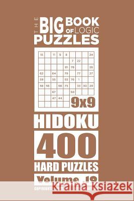 The Big Book of Logic Puzzles - Hidoku 400 Hard (Volume 19) Mykola Krylov 9781544166582 Createspace Independent Publishing Platform - książka