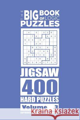 The Big Book of Logic Puzzles - Jigsaw 400 Hard (Volume 3) Mykola Krylov 9781543291889 Createspace Independent Publishing Platform - książka