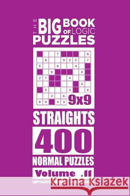 The Big Book of Logic Puzzles - Straights 400 Normal (Volume 11) Mykola Krylov 9781544147673 Createspace Independent Publishing Platform - książka