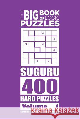 The Big Book of Logic Puzzles - Suguru 400 Hard (Volume 1) Mykola Krylov 9781543282702 Createspace Independent Publishing Platform - książka