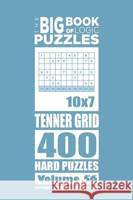 The Big Book of Logic Puzzles - Tenner Grid 400 Hard (Volume 56) Mykola Krylov 9781545589656 Createspace Independent Publishing Platform - książka