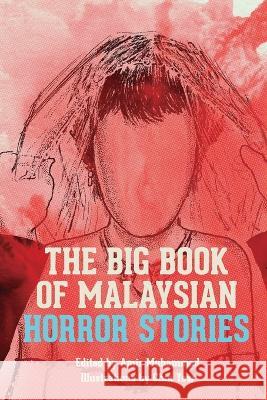 The Big Book of Malaysian Horror Stories Various, Chin Yew, Amir Muhammad 9789670042367 Fixi Novo - książka