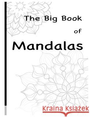 The Big Book of Mandalas Darren James Gilbert 9798366895293 Independently Published - książka
