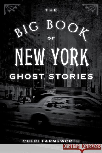The Big Book of New York Ghost Stories Cheri Revai 9781493043866 Globe Pequot Press - książka