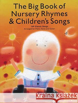 The Big Book of Nursery Rhymes & Children's Songs: 169 Classic Songs Arranged for Piano, Voice and Guitar Amsco Publications 9780825629976 Amsco Music - książka