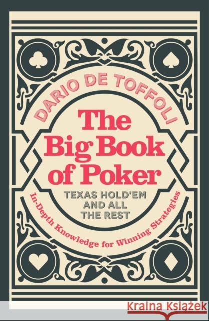 The Big Book of Poker: In-Depth Knowledge for Winning Strategies Dario d 9781848992511 Duncan Baird Publishers - książka