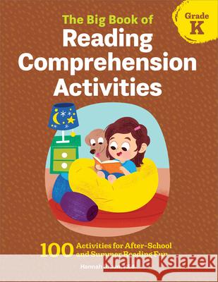 The Big Book of Reading Comprehension Activities, Grade K: 100 Activities for After-School and Summer Reading Fun Hannah Braun 9781685395421 Rockridge Press - książka