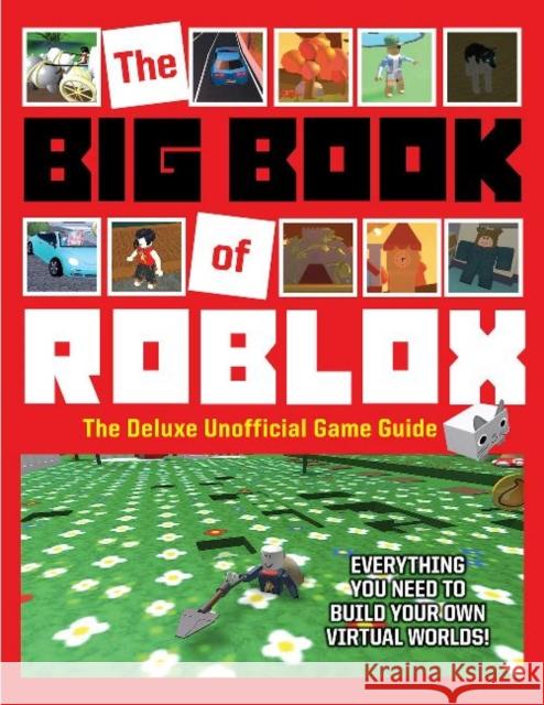 The Big Book of Roblox: The Deluxe Unofficial Game Guide Triumph Books 9781629377605 Triumph Books (IL) - książka