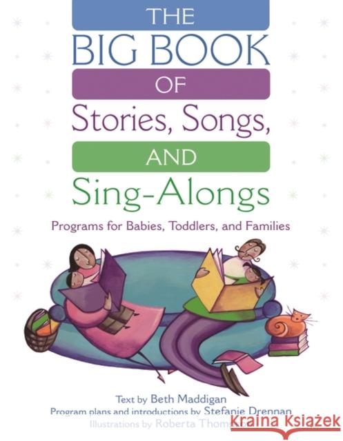 The Big Book of Stories, Songs, and Sing-Alongs: Programs for Babies, Toddlers, and Families Maddigan, Beth Christina 9781563089756 Libraries Unlimited - książka