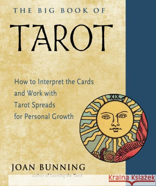 The Big Book of Tarot: How to Interpret the Cards and Work with Tarot Spreads for Personal Growth Joan Bunning 9781578636686 Weiser Books - książka