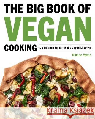 The Big Book of Vegan Cooking: 175 Recipes for a Healthy Vegan Lifestyle Dianne Wenz 9781648765018 Rockridge Press - książka