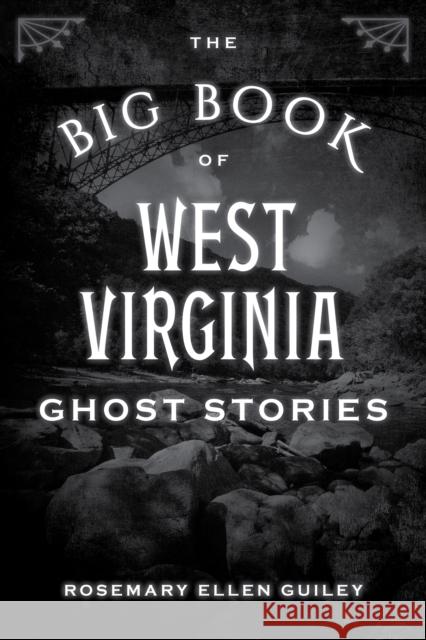 The Big Book of West Virginia Ghost Stories Rosemary Ellen Guiley 9781493043989 Globe Pequot Press - książka