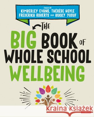 The Big Book of Whole School Wellbeing - Moved from November Evans, Kimberley 9781529764260 Sage Publications Ltd - książka