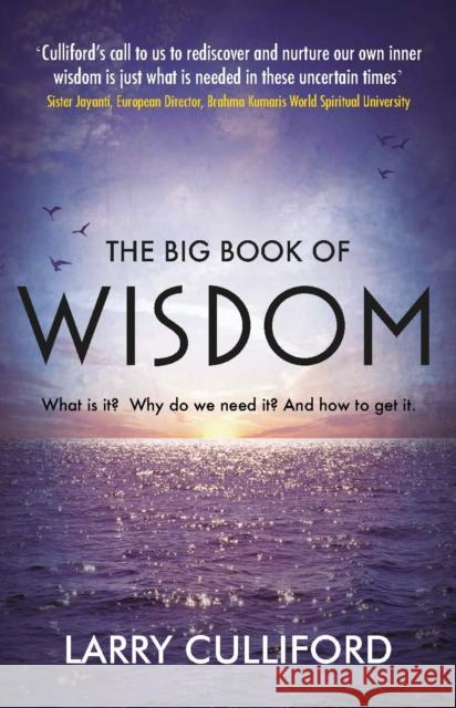 The Big Book of Wisdom: The ultimate guide for a life well-lived Larry Culliford 9781789551211 Legend Business - książka