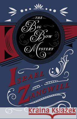 The Big Bow Mystery: With a Chapter From English Humorists of To-day by J. A. Hammerton Israel Zangwill, J a Hammerton 9781528715782 Read Books - książka