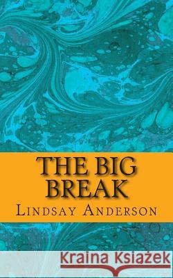 The Big Break Lindsay Anderson 9781505383799 Createspace - książka