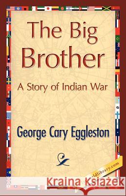 The Big Brother Cary Eggleston Georg 9781421848266 1st World Library - książka