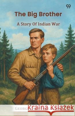 The Big Brother A Story Of Indian War George Cary Eggleston 9789371462822 Double 9 Books - książka