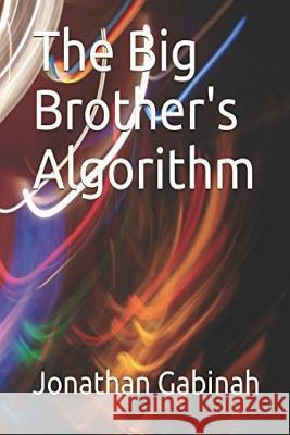 The Big Brother's Algorithm Jonathan Gabinah 9781722432331 Createspace Independent Publishing Platform - książka