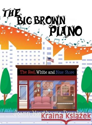 The Big Brown Piano Joann Hawthorn 9780996423465 Aubey LLC - książka