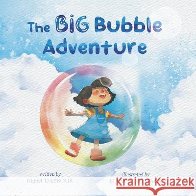 The Big Bubble Adventure Reem Dabbour 9781738918508 Reem Dabbour - książka