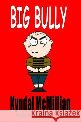 The Big Bully Dan Alatorre Kyndal McMillian 9781096902478 Independently Published - książka