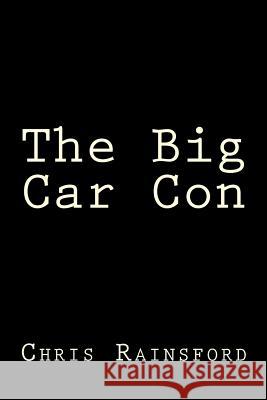 The Big Car Con Chris Rainsford 9781482604504 Createspace - książka