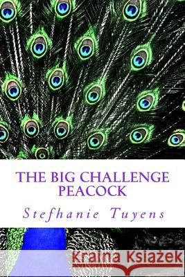 The Big Challenge Peacock: Adult Coloring Book Stefhanie Tuyens 9781547143085 Createspace Independent Publishing Platform - książka
