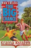 The Big Chance Childs, Rob 9780552573313 Random House Children's Publishers UK