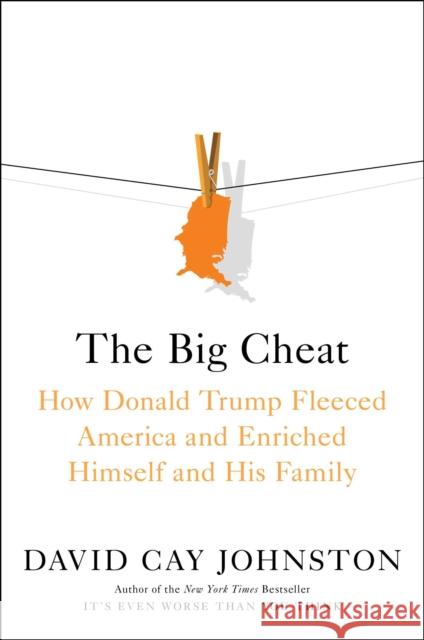 The Big Cheat: How Donald Trump Fleeced America and Enriched Himself and His Family David Cay Johnston 9781982187903 Simon & Schuster - książka