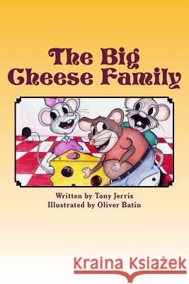 The Big Cheese Family Tony Jerris 9781493521418 Createspace - książka