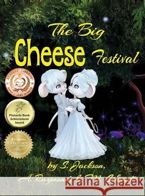 The Big Cheese Festival S. Jackson A. Raymond 9780692099605 M. Schmidt Productions - książka