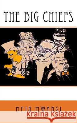 The Big Chiefs Meja Mwangi 9781548242466 Createspace Independent Publishing Platform - książka