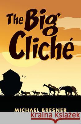 The Big Cliché Bresner, Michael 9781978384996 Createspace Independent Publishing Platform - książka