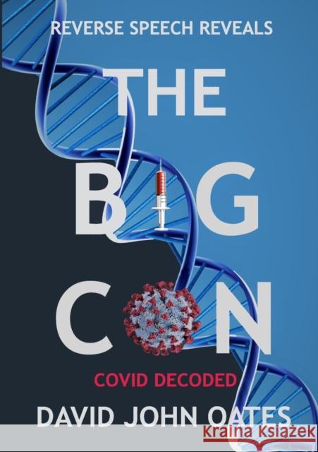 The Big Con: Covid Decoded David John Oates 9781291098105 Lulu.com - książka