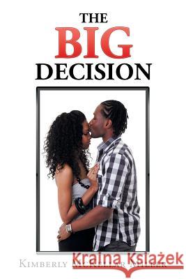 The Big Decision Kimberly McKellar Miller 9781503568358 Xlibris - książka