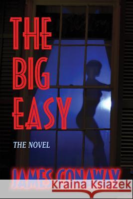 The Big Easy James Conaway 9780989725507 James Conaway - książka