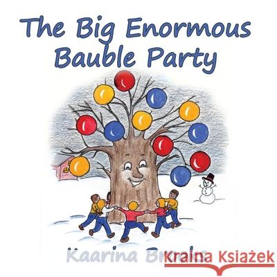 The Big Enormous Bauble Party Kaarina Brooks 9781988763309 Wisteria Publications - książka