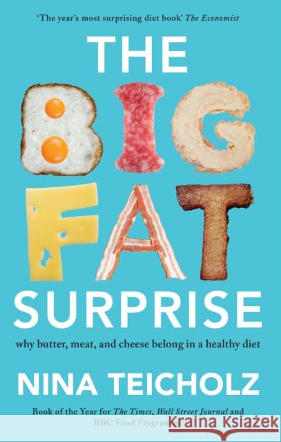 The Big Fat Surprise: why butter, meat, and cheese belong in a healthy diet Nina Teicholz 9781925228106 Scribe Publications - książka