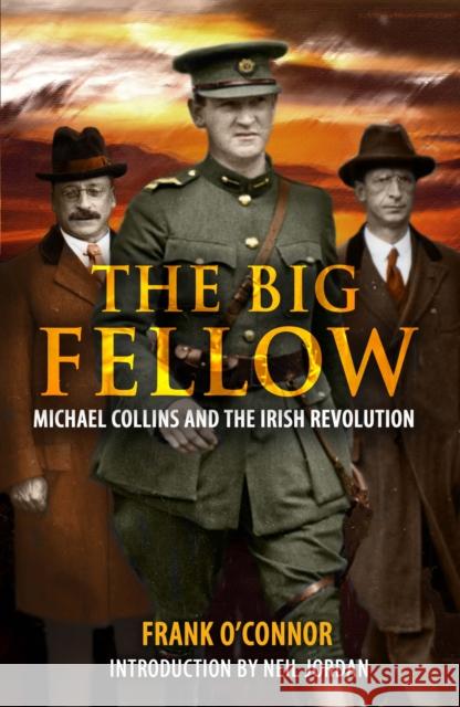 The Big Fellow:: Michael Collins and the Irish Revolution Frank O'Connor 9781781175583  - książka