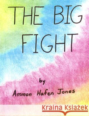 The Big Fight MR Ammon Jones Michelle Jones Shane Jones 9781502721167 Createspace - książka