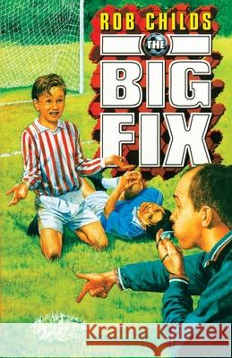 The Big Fix Childs, Rob 9780552571982 Random House Children's Publishers UK - książka